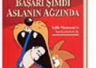 Başarı Şimdi Aslanın Ağzında Sakıp SABANCI