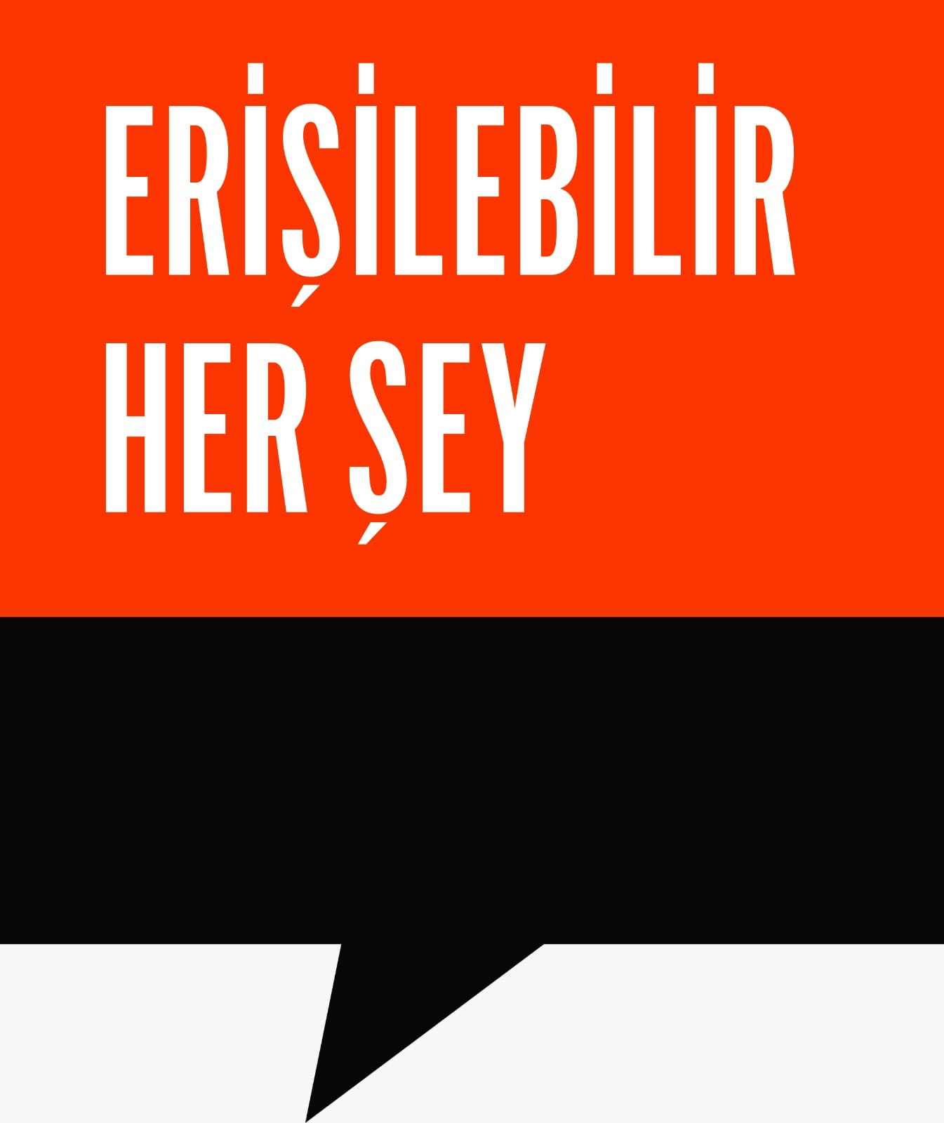 ehş logosu, kare konuşma balonu şeklinde. Kare enine ikiye bölünmüş, alt siyah üst turuncu. turuncu bölümünün içinde büyük harf beyaz renkle erişilebilir her şey yazıyor.